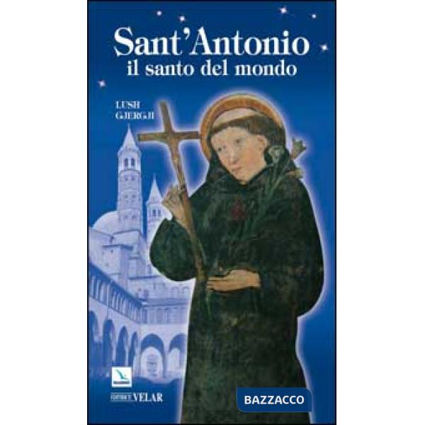 Sant'Antonio. Il santo del mondo