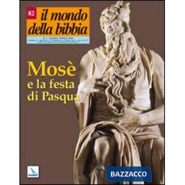 Mondo della Bibbia (2006) (Il). Vol. 2: Mosè e la festa di Pasqua