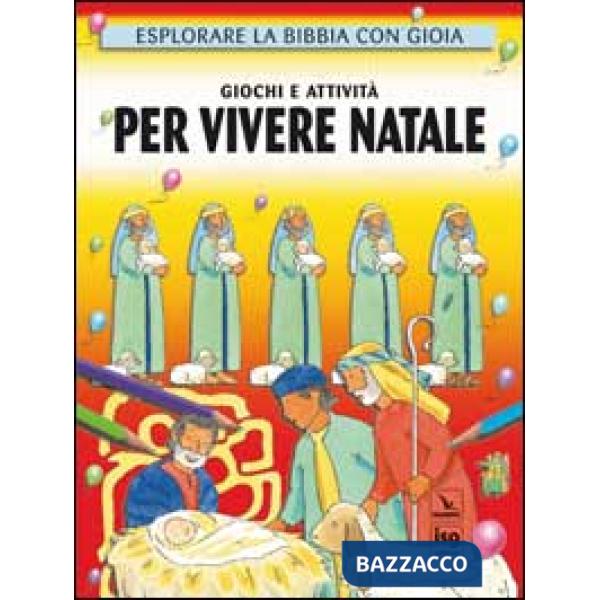 Giochi e attività per vivere Natale. Esplorare la Bibbia con gioia