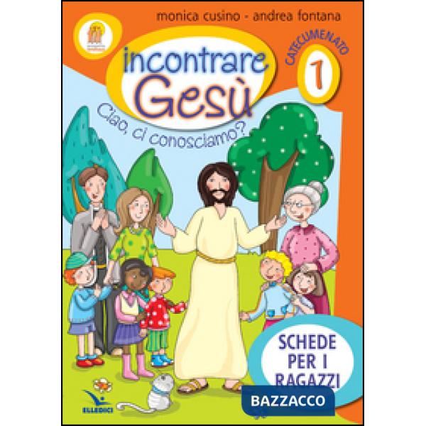 Progetto Emmaus. Catecumenato. Vol. 1: Il tempo della prima evangelizzazione. Incontrare Gesù. Schede per i ragazzi