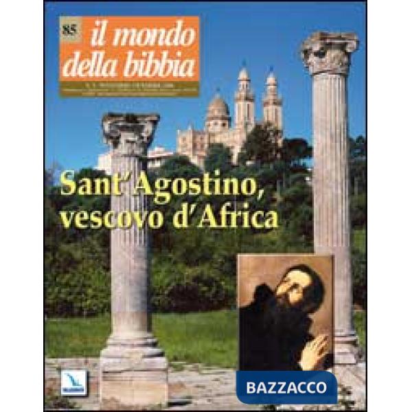 Mondo della Bibbia (2006) (Il). Vol. 5: Sant'Agostino, vescovo d'Ippona
