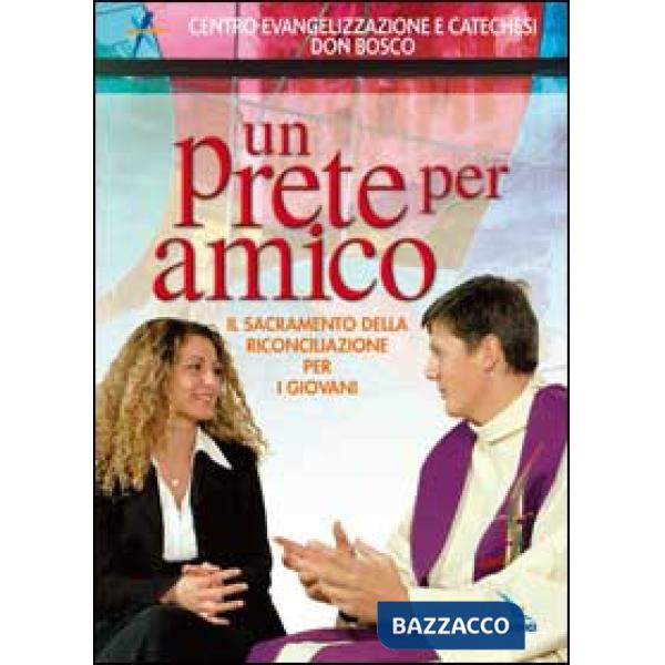 Prete per amico. Il sacramento della riconciliazione per i giovani (Un)