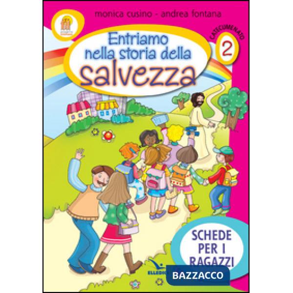 Progetto Emmaus. Catecumenato. Vol. 2: Entriamo nella storia della salvezza. Schede per i ragazzi