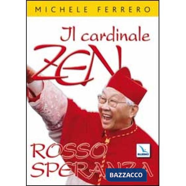 Cardinale Zen. Rosso speranza (Il)