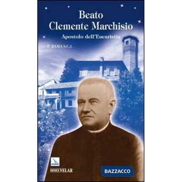 Beato Clemente Marchisio. Apostolo dell'eucaristia