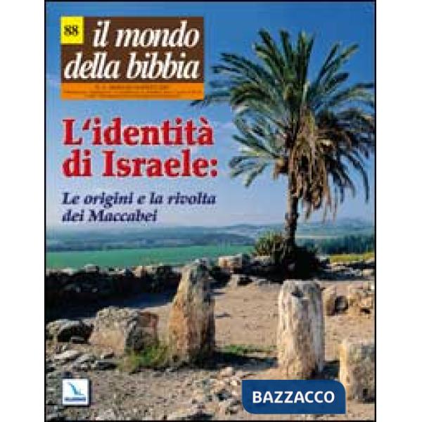 Mondo della Bibbia (2007) (Il). Vol. 3: L'identità di Israele: le origini e la rivolta dei Maccabei