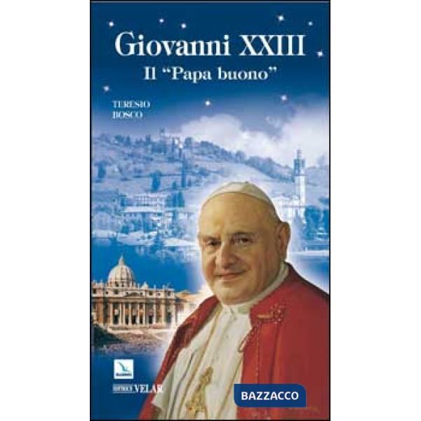 Giovanni XXIII. Il «papa buono»
