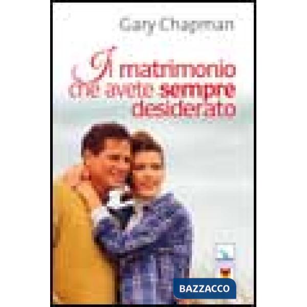 Matrimonio che avete sempre desiderato (Il)