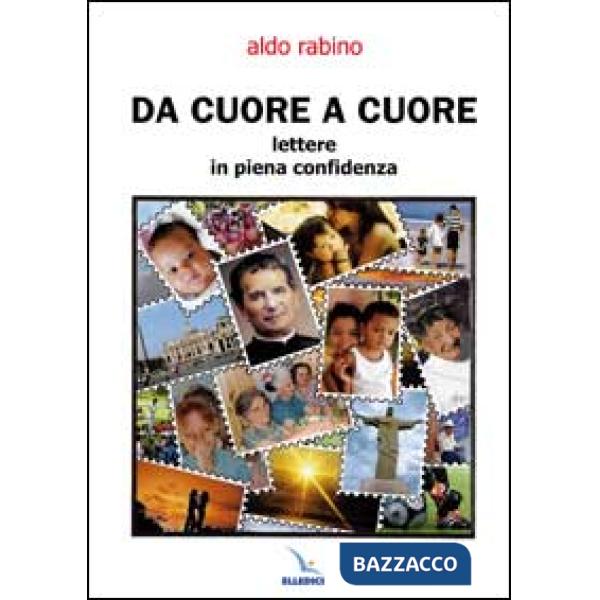 Da cuore a cuore. Lettere in piena confidenza