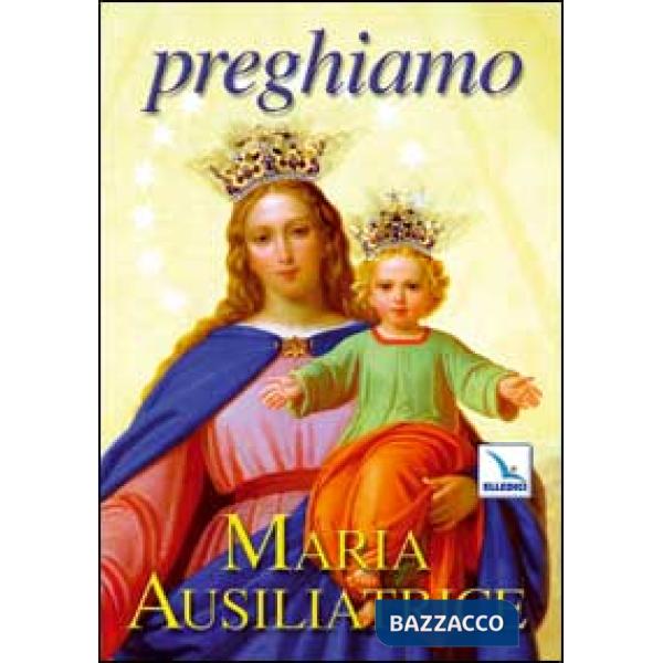 Preghiamo Maria Ausiliatrice