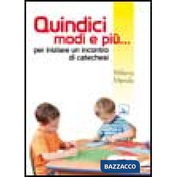 Quindici modi e più... per iniziare un incontro di catechesi