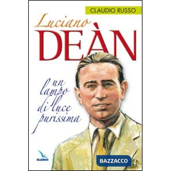 Luciano Deàn. Un lampo di luce purissima