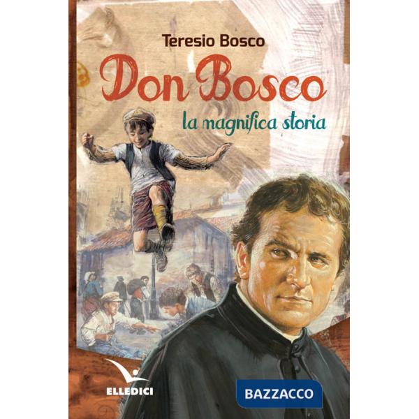 Don Bosco. La magnifica storia