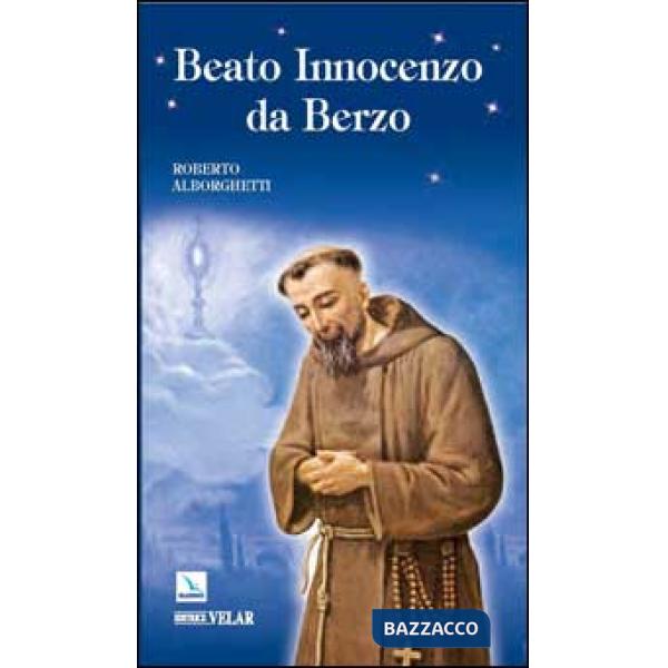 Beato Innocenzo da Berzo. Occhi per il cielo