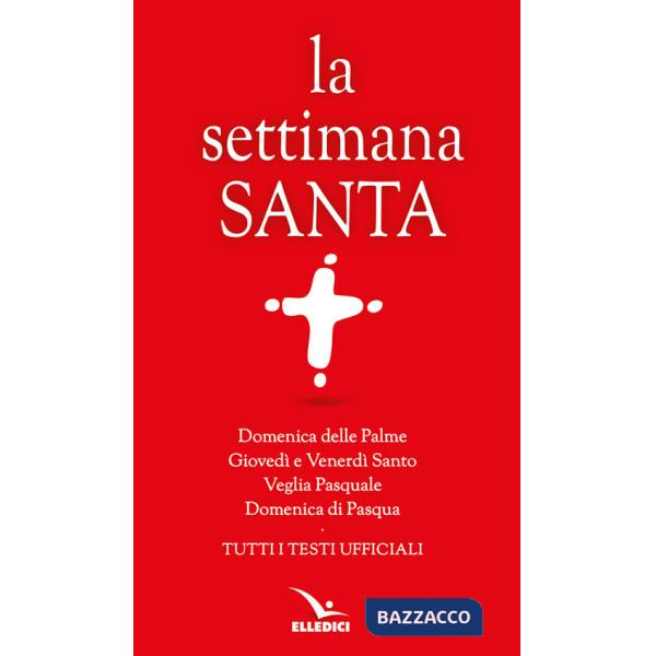 Settimana santa. Tutti i testi ufficiali (La)
