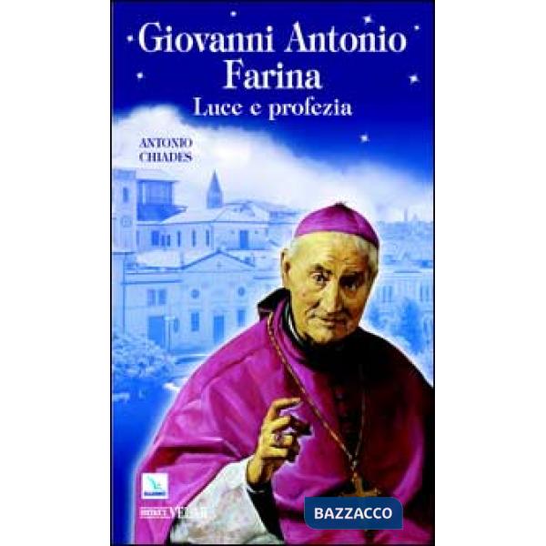 Giovanni Antonio Farina. Luce e profezia