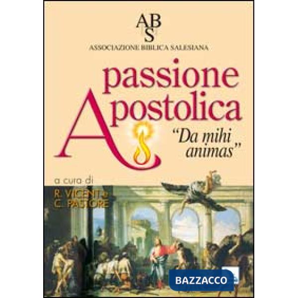 Passione apostolica. Da mihi animas