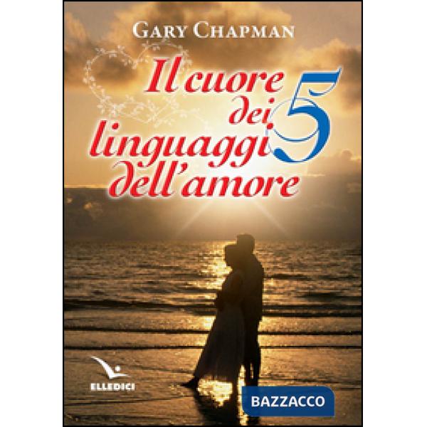 Cuore dei cinque linguaggi dell'amore. Ediz. bilingue (Il)