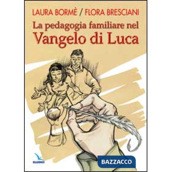 Pedagogia familiare nel Vangelo di Luca (La)