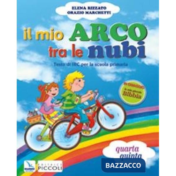 MIO ARCO TRA LE NUBI. CON ESPANSIONE ONLINE. PER LA 4 E 5 CLASSE ELE