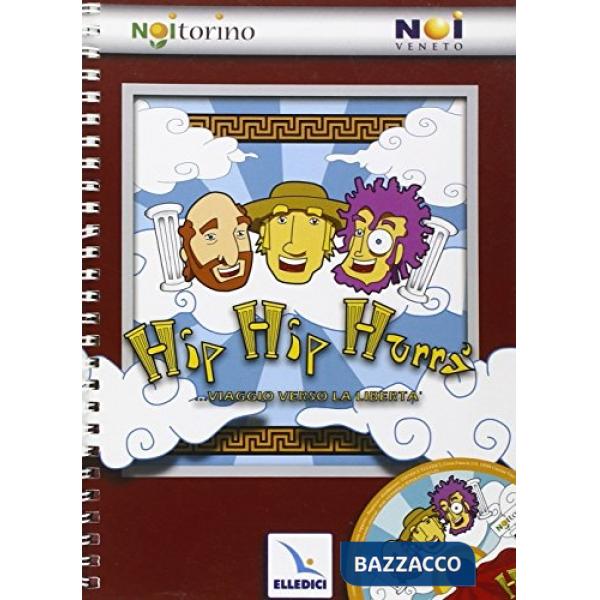 Hip hip hurrà... viaggio verso la libertà. Sussidio estivo 2008. Con CD-ROM
