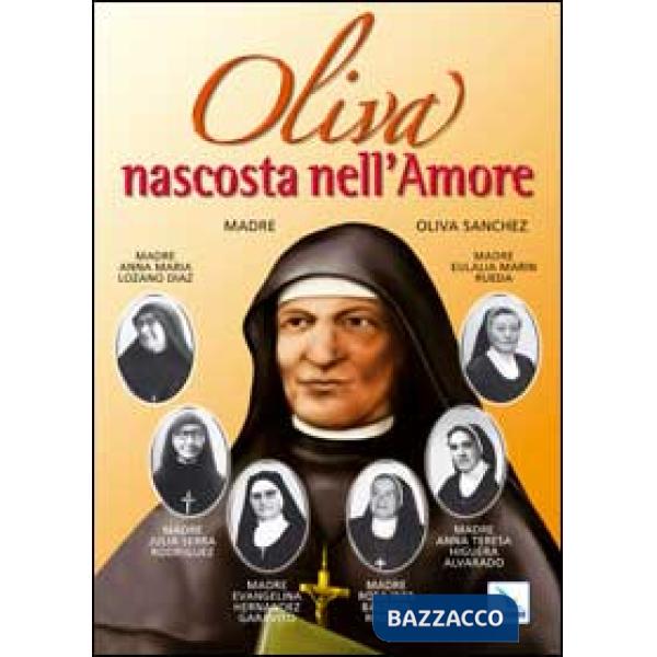 Oliva nascosta nell'amore. Madre Oliva Sanchez