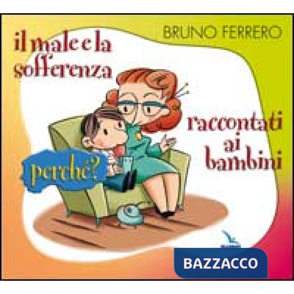 Male e la sofferenza raccontati ai bambini. Perché? (Il)