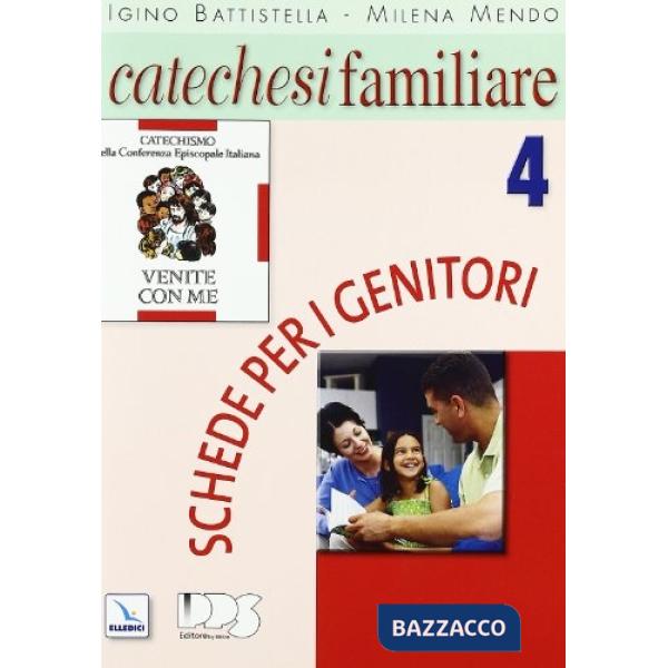 Catechesi familiare. Schede per i genitori. Vol. 4