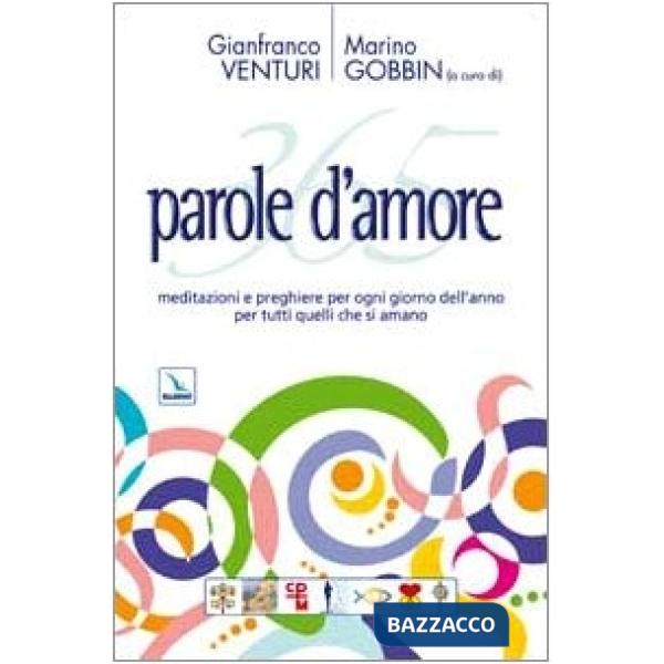 365 parole d'amore. Meditazioni e preghiere per ogni giorno dell'anno per tutti quelli che si amano