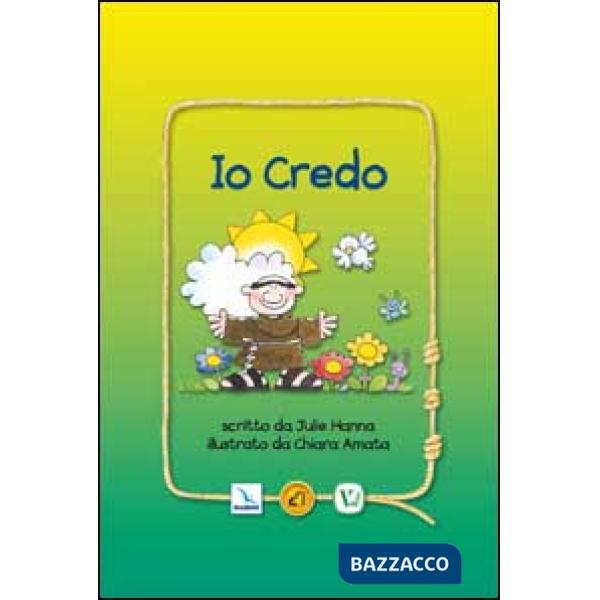 Io credo. Ediz. illustrata