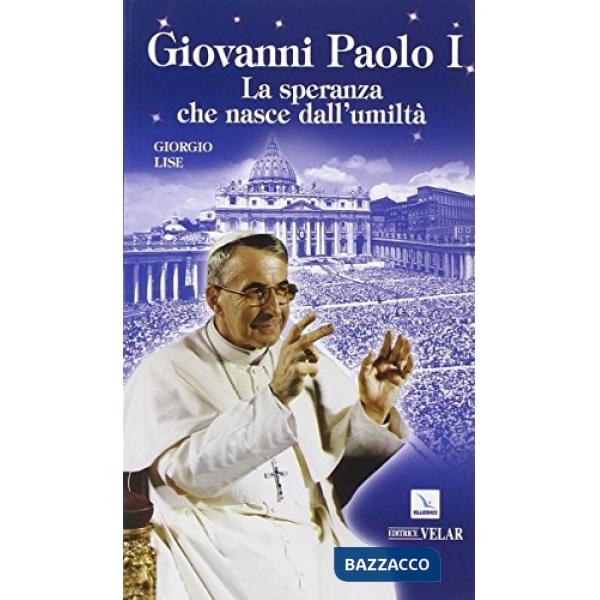 Giovanni Paolo I. La speranza che nasce dall'umiltà
