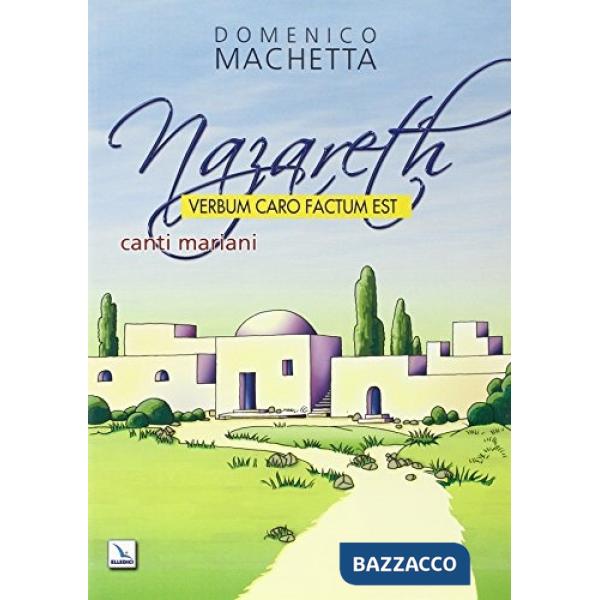 Nazareth. Verbum caro factum est. Canti mariani. Partitura