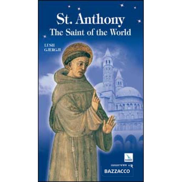 St. Anthony. The Saint of the World
