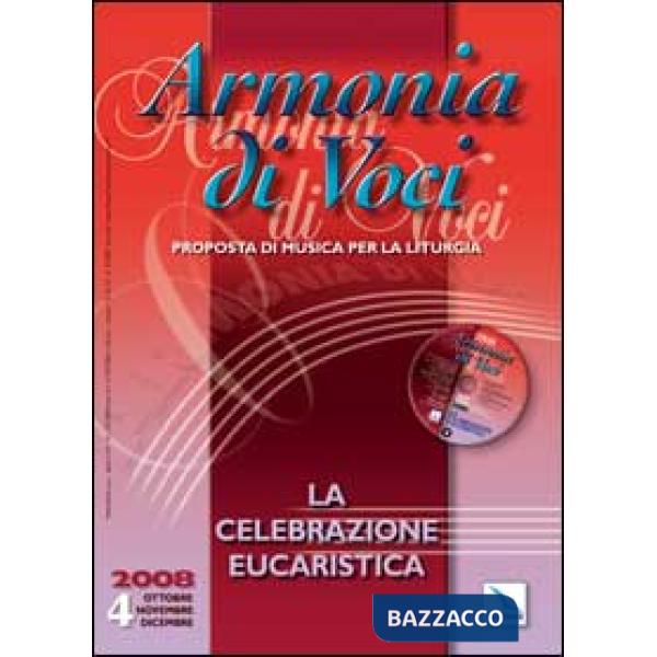 Armonia di voci (2008). Con CD Audio. Vol. 4: La celebrazione eucaristica