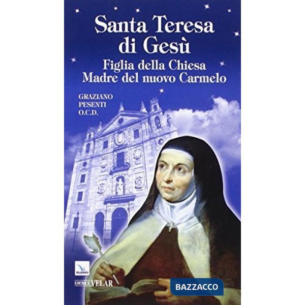 Santa Teresa di Gesù d'Ávila. Figlia della Chiesa Madre del nuovo Carmelo