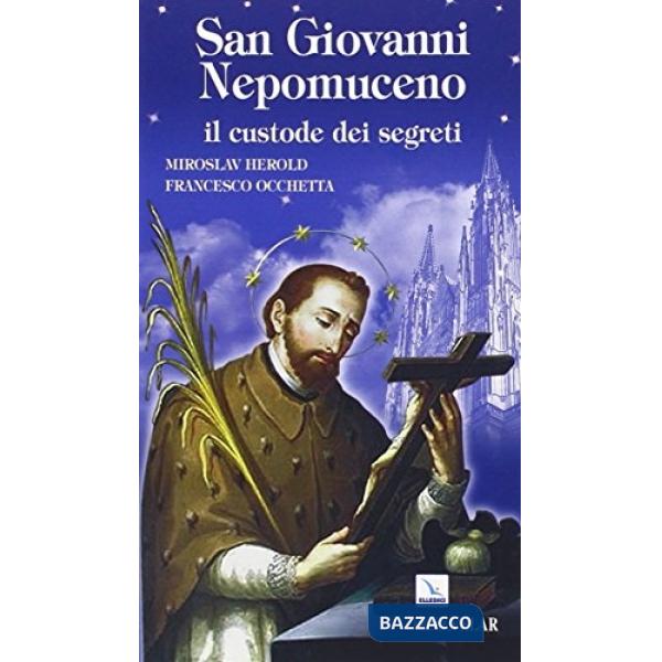 San Giovanni Nepomuceno. Il custode dei segreti