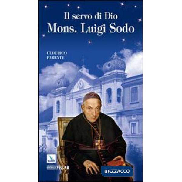 Servo di Dio Mons. Luigi Sodo. Vescovo di Telese o Cerreto (1811-1895) (Il)