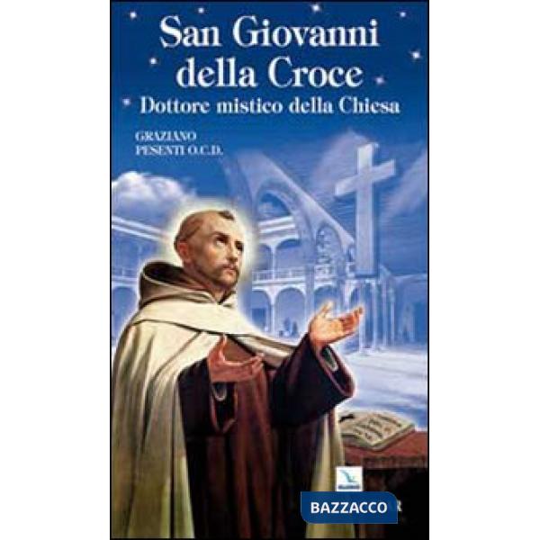 San Giovanni della Croce. Dottore mistico della Chiesa