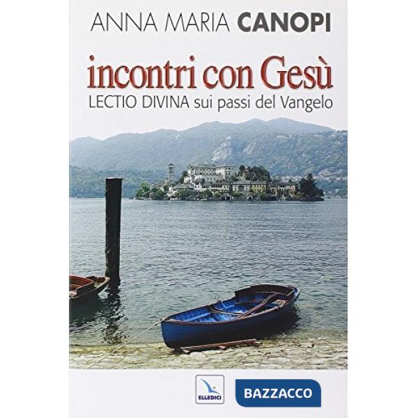 Incontri con Gesù. Lectio divina su passi del Vangelo