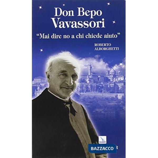 Don Bepo Vavassori. «Mai dire no a chi chiede aiuto»