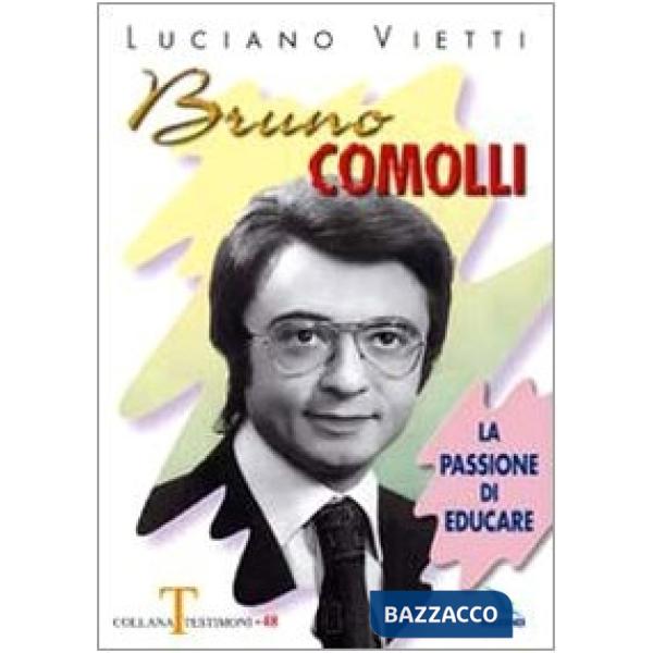 Bruno Comolli. La passione di educare