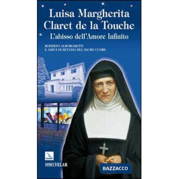 Luisa Margherita Claret de la Touche. L'abisso dell'amore infinito