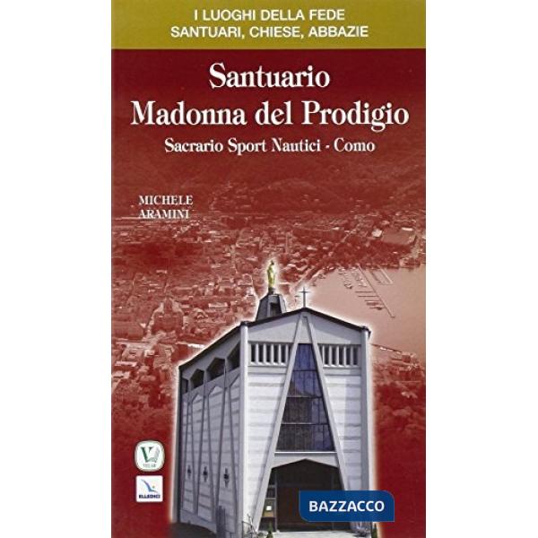 Santuario Madonna del Prodigio. Sacrario Sport Nautici Como