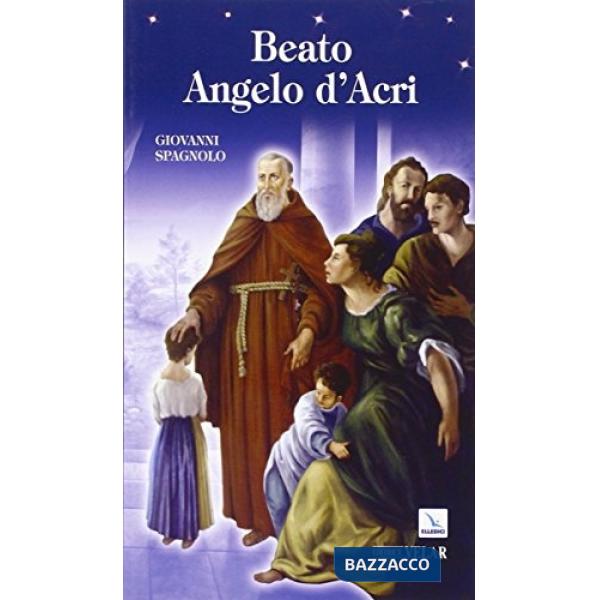 Beato Angelo d'Acri. Un fuoco inestinguibile