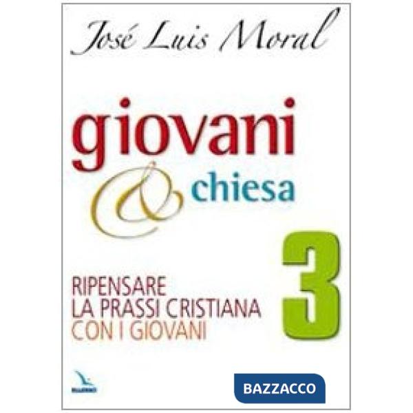 Giovani e Chiesa. Ripensare la prassi cristiana con i giovani