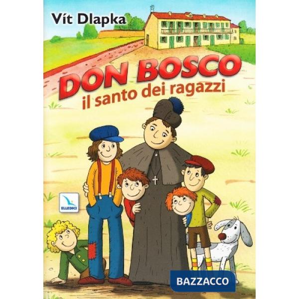 Don Bosco il santo dei ragazzi. Ediz. illustrata
