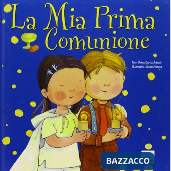 Mia prima comunione. Ediz. illustrata (La)