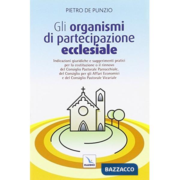 Organismi di partecipazione ecclesiale. Indicazioni giuridiche e suggerimenti pratici per il rinnovo del consiglio pastorale par