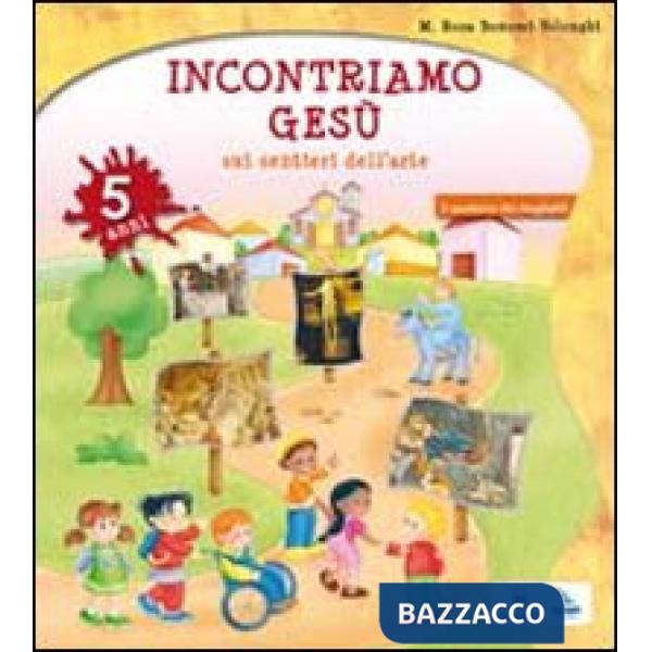 INCONTRIAMO GESU' SUI SENTIERI DELL'ARTE. QUADERNO OPERATIVO PER L'IRC