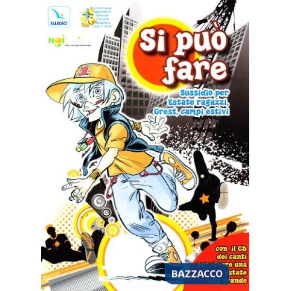Si può fare. Sussidio per Estate Ragazzi, Grest, campi estivi. Con CD Audio